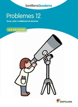 PROBLEMES 12 (SANTILLANA QUADERNS) | 9788468014074 | VARIOS AUTORES | Galatea Llibres | Llibreria online de Reus, Tarragona | Comprar llibres en català i castellà online