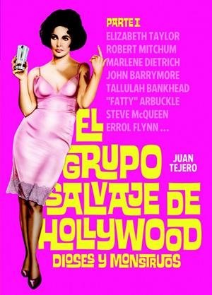 EL GRUPO SALVAJE DE HOLLYWOOD: DIOSES Y MONSTRUOS | 9788493848491 | TEJERO GARCÍA-TEJERO, JUAN | Galatea Llibres | Llibreria online de Reus, Tarragona | Comprar llibres en català i castellà online