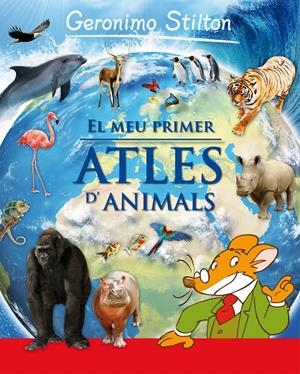 EL MEU PRIMER ATLES D'ANIMALS STILTON | 9788415697930 | Galatea Llibres | Llibreria online de Reus, Tarragona | Comprar llibres en català i castellà online