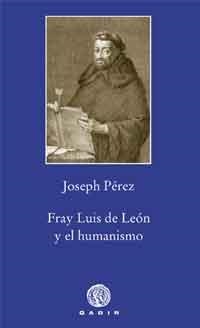 FRAY LUIS DE LEÓN Y EL HUMANISMO | 9788494066788 | PÉREZ, JOSEPH | Galatea Llibres | Llibreria online de Reus, Tarragona | Comprar llibres en català i castellà online