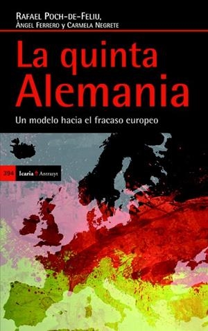 LA QUINTA ALEMANIA. UN MODELO HACIA EL FRACASO EUROPEO | 9788498885200 | FERRERO / NEGRETE / POCH-DE-FELIU | Galatea Llibres | Librería online de Reus, Tarragona | Comprar libros en catalán y castellano online