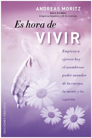 ES HORA DE VIVIR | 9788497777346 | MORITZ, A | Galatea Llibres | Librería online de Reus, Tarragona | Comprar libros en catalán y castellano online