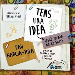TENS UNA IDEA (PERO ENCARA NO HO SAPS) | 9788497354202 | GARCIA-MILA, PAU | Galatea Llibres | Librería online de Reus, Tarragona | Comprar libros en catalán y castellano online