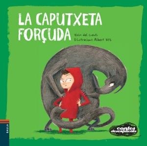 LA CAPUTXETA FORÇUDA (CONTES DESEXPLICATS, 1) | 9788447926671 | VIVIM DEL CUENTU | Galatea Llibres | Llibreria online de Reus, Tarragona | Comprar llibres en català i castellà online