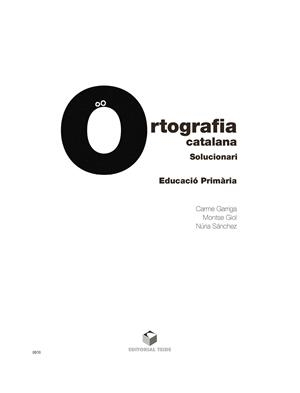 SOLUCIONARI QUADERNS D'ORTOGRAFIA CATALANA DE L'1 AL 12 | 9788430709106 | DESCONOCIDO | Galatea Llibres | Librería online de Reus, Tarragona | Comprar libros en catalán y castellano online