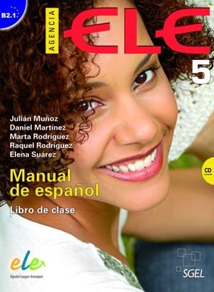 AGENCIA ELE 5 (B2.1) LIBRO DE CLASE + CD | 9788497787567 | MUÑOZ, JULIÁN/MARTÍNEZ, DANIEL/RODRÍGUEZ, MARTA/RODRÍGUEZ, RAQUEL/SUÁREZ, ELENA | Galatea Llibres | Librería online de Reus, Tarragona | Comprar libros en catalán y castellano online
