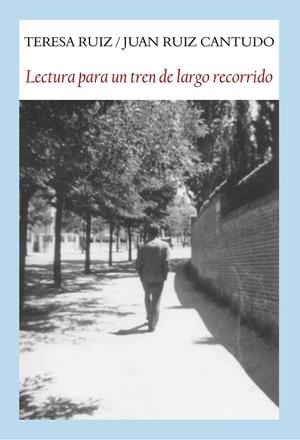 LECTURA PARA UN TREN DE LARGO RECORRIDO | 9788494090615 | RUIZ, TERESA/RUIZ CANTUDO, JUAN | Galatea Llibres | Librería online de Reus, Tarragona | Comprar libros en catalán y castellano online