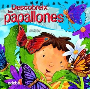 DESCUBREIX EL MÓN DE LES PAPALLONES | 9788468307909 | ALGARRA PUJANTE, ALEJANDRO | Galatea Llibres | Llibreria online de Reus, Tarragona | Comprar llibres en català i castellà online