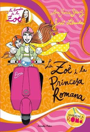 LA ZOÈ I LA PRINCESA ROMANA (LA BANDA DE LA ZOÈ, 5) | 9788415790006 | GARCÍA-SIÑERIZ, ANA; LABANDA, JORDI | Galatea Llibres | Librería online de Reus, Tarragona | Comprar libros en catalán y castellano online