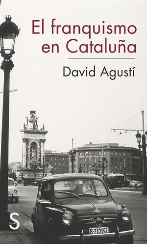 EL FRANQUISMO EN CATALUÑA | 9788477375760 | AGUSTI, DAVID | Galatea Llibres | Librería online de Reus, Tarragona | Comprar libros en catalán y castellano online