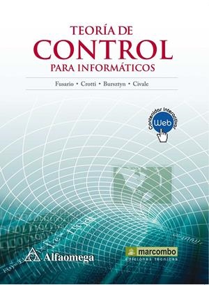 TEORÍA DE CONTROL PARA INFORMÁTICOS | 9788426719829 | FUSARIO, RUBEN JORGE/CROTTI, PATRICIA SUSANA/MARCOS BURSZTYN, ANDRÉS PABLO/O. | Galatea Llibres | Llibreria online de Reus, Tarragona | Comprar llibres en català i castellà online