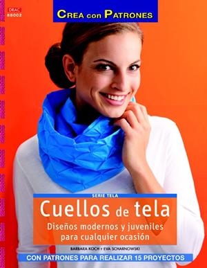 CUELLOS DE TELA | 9788498743234 | KOCH, BARBARA/SCHARNOWSKI, EVA | Galatea Llibres | Llibreria online de Reus, Tarragona | Comprar llibres en català i castellà online