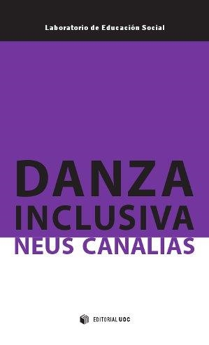 DANZA INCLUSIVA | 9788490299388 | CANALIAS AVILA, NEUS | Galatea Llibres | Librería online de Reus, Tarragona | Comprar libros en catalán y castellano online