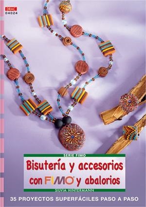 BISUTERIA Y ACCESORIOS CON FIMO Y ABALORIOS | 9788496777361 | HINTERMAN, SILVIA | Galatea Llibres | Librería online de Reus, Tarragona | Comprar libros en catalán y castellano online