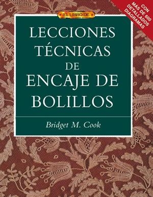 LECCIONES TECNICAS DE ENCAJE DE BOLILLOS | 9788496365841 | COOK, BRIDGET M. | Galatea Llibres | Librería online de Reus, Tarragona | Comprar libros en catalán y castellano online