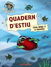 QUADERN D'ESTIU. CICLE MITJA 4 PRIMÀRIA ROC TEMPESTA | 9788448925734 | MURILLO GUERRERO, NÚRIA/PRATS PIJOAN, JOAN DE DÉU/GUILÀ AGUT, IGNASI | Galatea Llibres | Librería online de Reus, Tarragona | Comprar libros en catalán y castellano online