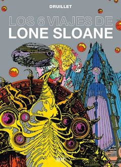 LOS 6 VIAJES DE LONE SLOANE | 9788499476650 | DRUILLET, PHILIPPE | Galatea Llibres | Librería online de Reus, Tarragona | Comprar libros en catalán y castellano online