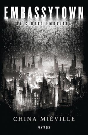 EMBASSYTOWN. LA CIUDAD EMBAJADA | 9788415831006 | MIEVILLE, CHINA | Galatea Llibres | Librería online de Reus, Tarragona | Comprar libros en catalán y castellano online