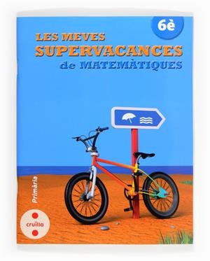 LES MEVES SUPERVACANCES DE MATEMATIQUES 6E PRIMARIA | 9788466132558 | EQUIP EDITORIAL CRUÏLLA | Galatea Llibres | Llibreria online de Reus, Tarragona | Comprar llibres en català i castellà online