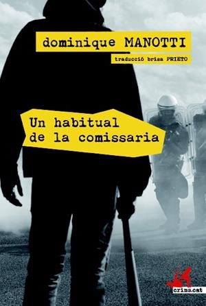 UN HABITUAL DE LA COMISSARIA | 9788415900047 | MANOTTI, DOMINIQUE | Galatea Llibres | Llibreria online de Reus, Tarragona | Comprar llibres en català i castellà online