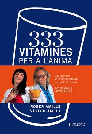 333 VITAMINES PER A L'ÀNIMA | 9788490340332 | AMELA, VÍCTOR-M I AMILLS, ROSER | Galatea Llibres | Llibreria online de Reus, Tarragona | Comprar llibres en català i castellà online