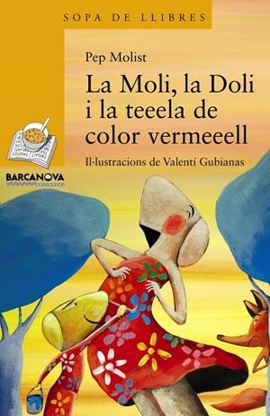 LA MOLI, LA DOLI I LA TEEELA DE COLOR VERMEEELL | 9788448932176 | MOLIST, PEP | Galatea Llibres | Librería online de Reus, Tarragona | Comprar libros en catalán y castellano online
