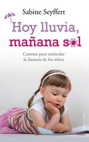 HOY LLUVIA, MAÑANA SOL | 9788497546744 | SABINE SEYFFERT | Galatea Llibres | Llibreria online de Reus, Tarragona | Comprar llibres en català i castellà online