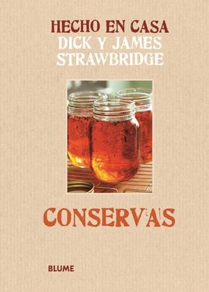 HECHO EN CASA. CONSERVAS | 9788415317180 | STRAWBRIDGE, DICK/STRAWBRIDGE, JAMES | Galatea Llibres | Librería online de Reus, Tarragona | Comprar libros en catalán y castellano online