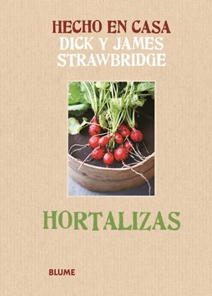 HECHO EN CASA. HORTALIZAS | 9788415317173 | STRAWBRIDGE, DICK/STRAWBRIDGE, JAMES | Galatea Llibres | Librería online de Reus, Tarragona | Comprar libros en catalán y castellano online