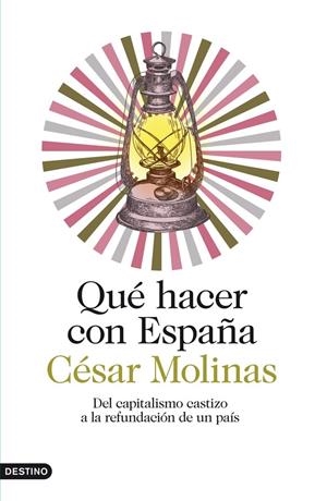 QUÉ HACER CON ESPAÑA | 9788423346882 | MOLINAS, CESAR | Galatea Llibres | Librería online de Reus, Tarragona | Comprar libros en catalán y castellano online