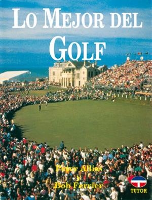 MEJOR DEL GOLF, LO | 9788479020248 | ALLIS, PETER | Galatea Llibres | Llibreria online de Reus, Tarragona | Comprar llibres en català i castellà online