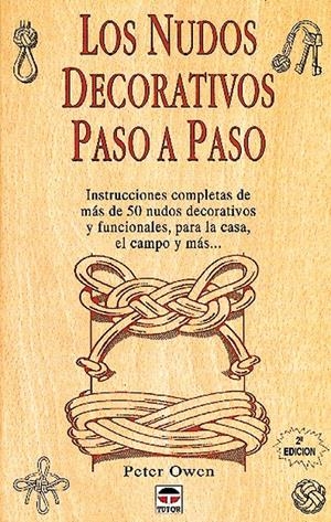 NUDOS DECORATIOS PASO A PASO, LOS | 9788479021887 | OWEN, PETER | Galatea Llibres | Llibreria online de Reus, Tarragona | Comprar llibres en català i castellà online