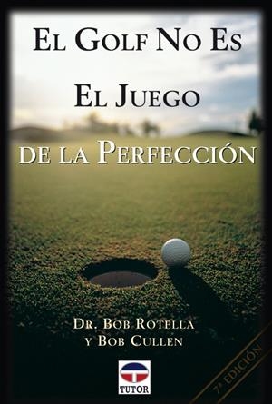 GOLF NO ES EL JUEGO DE LA PERFECCION, EL | 9788479021832 | ROTELLA, BOB | Galatea Llibres | Llibreria online de Reus, Tarragona | Comprar llibres en català i castellà online