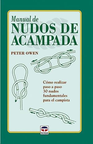 NUDOS DE ACAMPADA, MANUAL DE | 9788479022679 | OWEN, PETER | Galatea Llibres | Llibreria online de Reus, Tarragona | Comprar llibres en català i castellà online