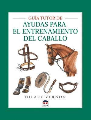 AYUDAS PARA EL ENTRENAMIENTO DEL CABALLO, GUIA TUTOR DE | 9788479022945 | VERNON, HILARY | Galatea Llibres | Llibreria online de Reus, Tarragona | Comprar llibres en català i castellà online
