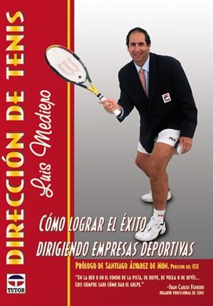 COMO LOGRAR EL EXITO DIRIGIENDO EMPRESAS DEPORTIVAS (TENIS) | 9788479023652 | MEDIERO, LUIS | Galatea Llibres | Librería online de Reus, Tarragona | Comprar libros en catalán y castellano online