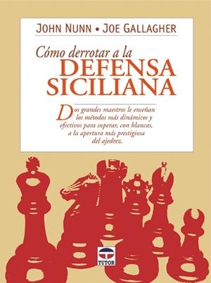 COMO DERROTAR A LA DEFENSA SICILIANA (AJEDREZ) | 9788479023867 | NUNN, JOHN | Galatea Llibres | Librería online de Reus, Tarragona | Comprar libros en catalán y castellano online