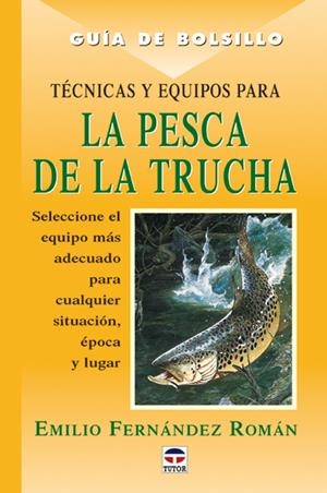 TECNICAS Y EQUIPOS PARA LA PESCA DE LA TRUCHA | 9788479023744 | FERNANDEZ ROMAN, EMILIO | Galatea Llibres | Librería online de Reus, Tarragona | Comprar libros en catalán y castellano online