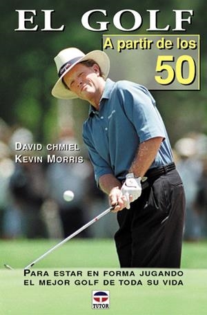GOLF A PARTIR DE LOS 50, EL | 9788479023812 | CHMIEL, DAVID | Galatea Llibres | Librería online de Reus, Tarragona | Comprar libros en catalán y castellano online