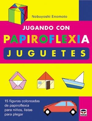 JUGANDO CON PAPIROFLEXIA. JUGUETES | 9788479023911 | ENOMOTO, NOBUYOSHI | Galatea Llibres | Librería online de Reus, Tarragona | Comprar libros en catalán y castellano online