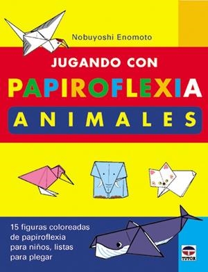 JUGANDO CON PAPIROFLEXIA. ANIMALES | 9788479023928 | ENOMOTO, NOBUYOSHI | Galatea Llibres | Librería online de Reus, Tarragona | Comprar libros en catalán y castellano online