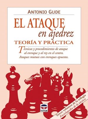 ATAQUE EN AJEDREZ, EL. TEORIA Y PRACTICA | 9788479024871 | GUDE, ANTONIO | Galatea Llibres | Llibreria online de Reus, Tarragona | Comprar llibres en català i castellà online
