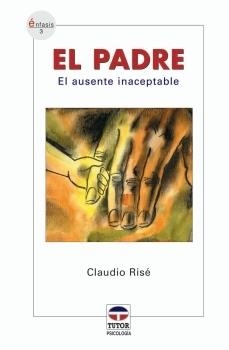 PADRE, EL: AUSENTE INACEPTABLE | 9788479025540 | RISE, CLAUDIO | Galatea Llibres | Librería online de Reus, Tarragona | Comprar libros en catalán y castellano online