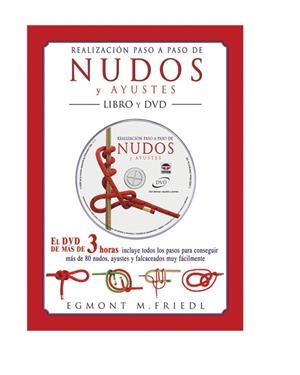 REALIZACION PASO A PASO DE NUDOS Y AYUSTES + DVD | 9788479025649 | FRIEDL, EGMONT M. | Galatea Llibres | Librería online de Reus, Tarragona | Comprar libros en catalán y castellano online