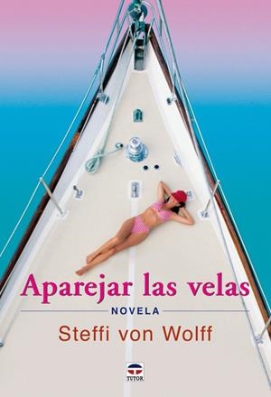 APAREJAR LAS VELAS | 9788479025700 | VON WOLFF, STEFFI | Galatea Llibres | Llibreria online de Reus, Tarragona | Comprar llibres en català i castellà online