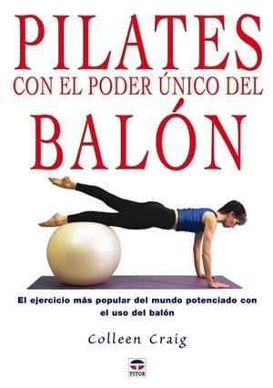 PILATES CON EL PODER UNICO DEL BALON | 9788479025663 | CRAIG, COLLEEN | Galatea Llibres | Librería online de Reus, Tarragona | Comprar libros en catalán y castellano online