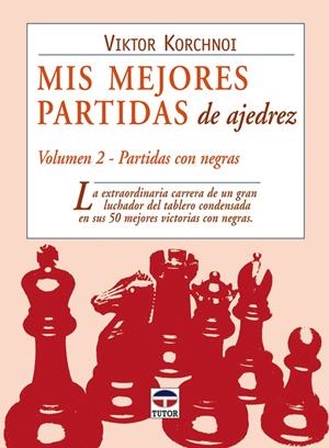 MIS MEJORES PARTIDAS DE AJEDREZ VOL.2 | 9788479025731 | KORCHNOI, VIKTOR | Galatea Llibres | Librería online de Reus, Tarragona | Comprar libros en catalán y castellano online