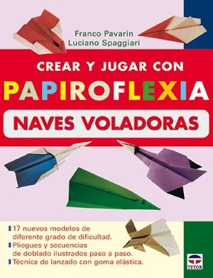 CREAR Y JUGAR CON PAPIROFLEXIA | 9788479026196 | PAVARIN, FRANCO | Galatea Llibres | Librería online de Reus, Tarragona | Comprar libros en catalán y castellano online