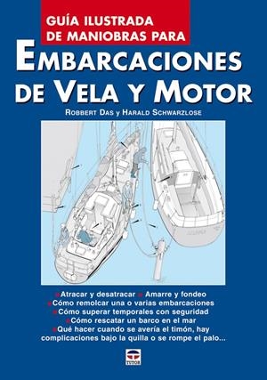 GUIA ILUSTRADA DE MANIOBRAS PARA EMBARCACIONES DE VELA Y MOT | 9788479026356 | DAS, ROBBERT | Galatea Llibres | Librería online de Reus, Tarragona | Comprar libros en catalán y castellano online