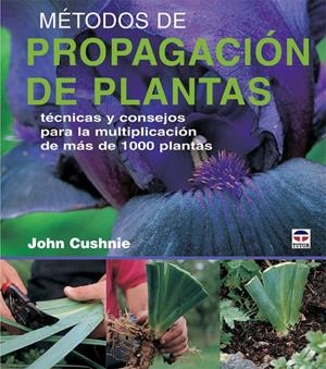 METODOS DE PROPAGACION DE PLANTAS | 9788479026592 | CUSHNIE, JOHN | Galatea Llibres | Llibreria online de Reus, Tarragona | Comprar llibres en català i castellà online